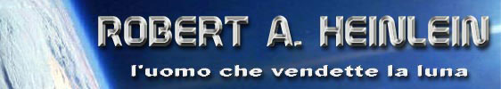 Robert A. Heinlein - L'uomo che vendette la Luna